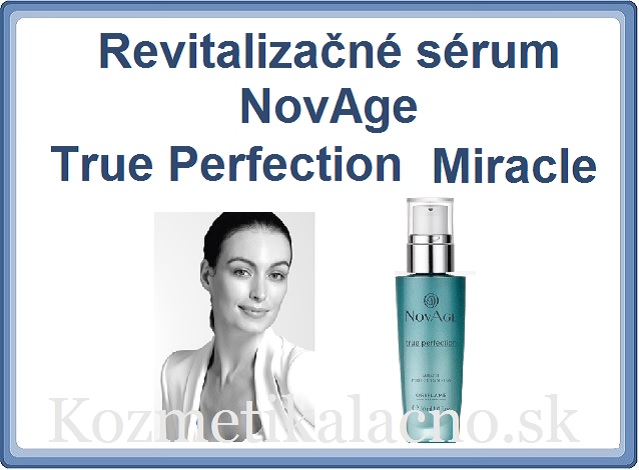 Revitalizačné sérum NovAge True Perfection Miracle