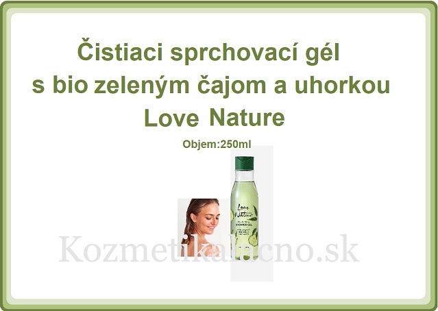 Čistiaci sprchovací gél s bio zeleným čajom a uhorkou Love Nature