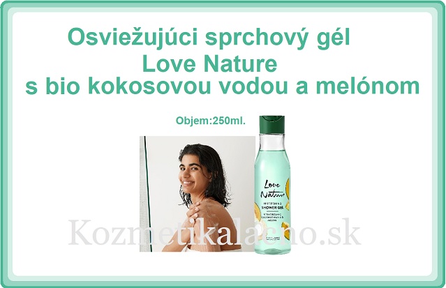 Osviežujúci sprchový gél Love Nature s bio kokosovou vodou a melónom